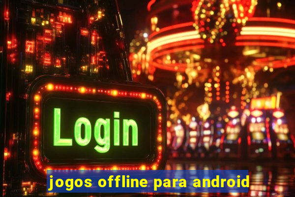 jogos offline para android